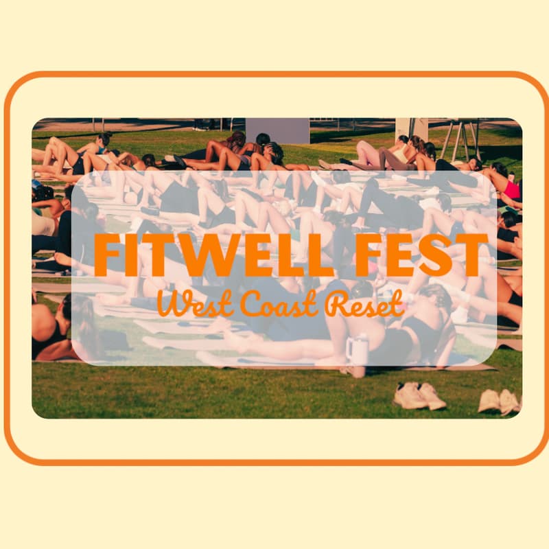 Cover Image for FitWell Fest: West Coast Reset