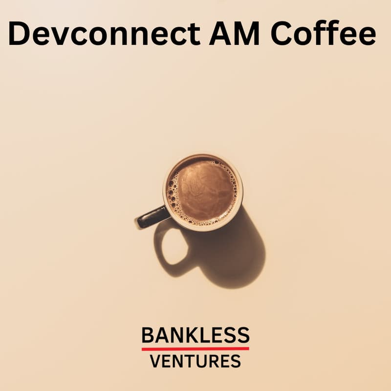 Cover Image for Devconnect Coffee w/ BanklessVC