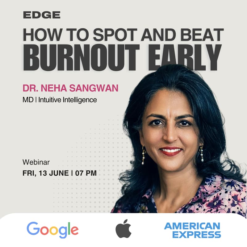 Cover Image for How to Spot and Beat Burnout Early | Dr. Neha Sangwan in conversation with Vishal Gondal | EDGE | 13 June | Virtual