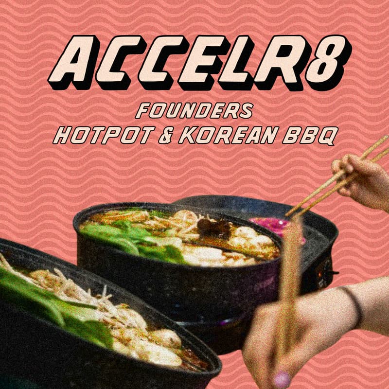 Cover Image for ACCELR8 | Hotpot Night
