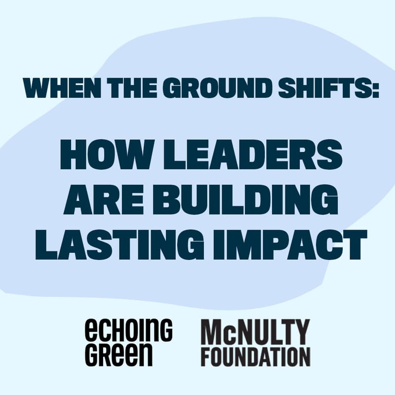 Cover Image for When the Ground Shifts: How Leaders are Building Lasting Impact