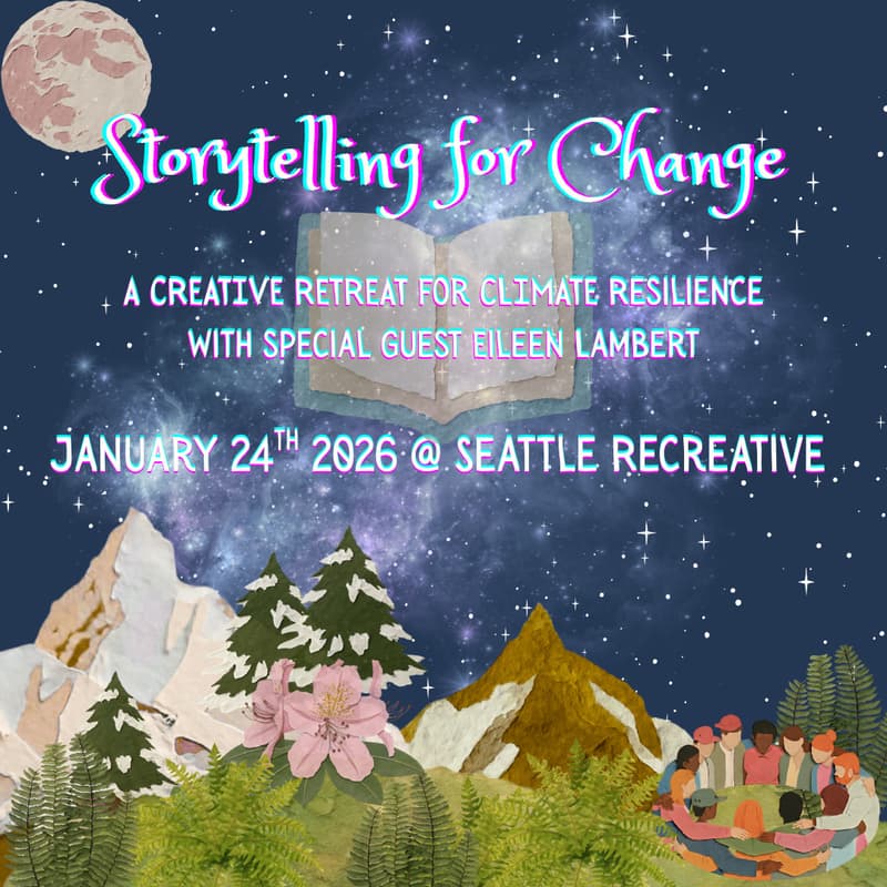 Cover Image for Storytelling for Change: A Creative Gathering for Climate Resilience