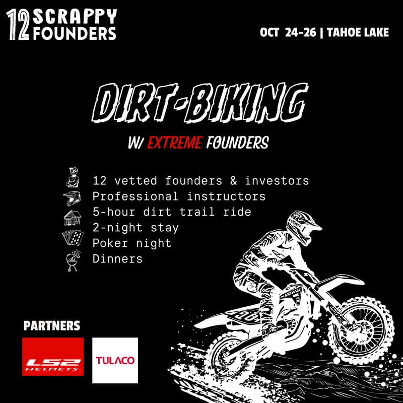 Cover Image for Dirt-Biking w/ 12 Scrappy Founders