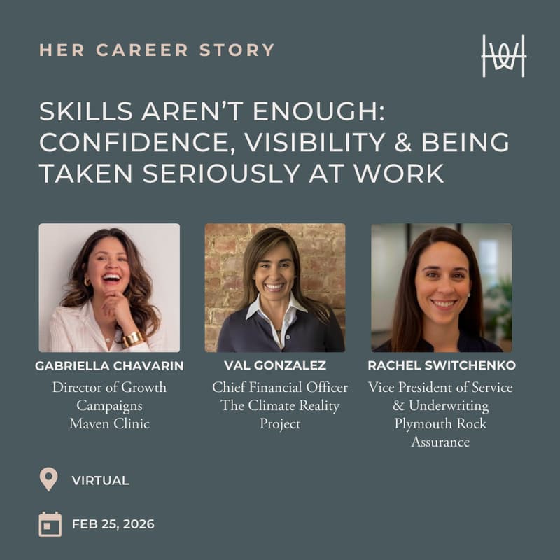 Cover Image for Her Career Story - Virtual Panel Discussion on Skills Aren’t Enough: Confidence, Visibility & Being Taken Seriously at Work *members only
