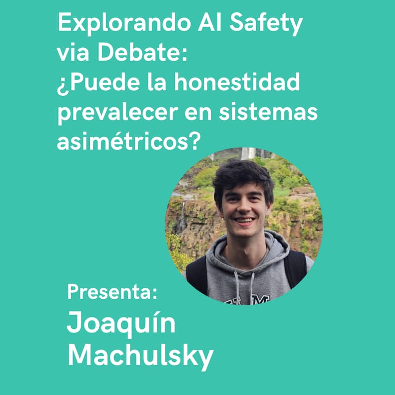 Cover Image for Explorando AI Safety via Debate: ¿Puede la honestidad prevalecer en sistemas asimétricos? - Joaquín Machulsky