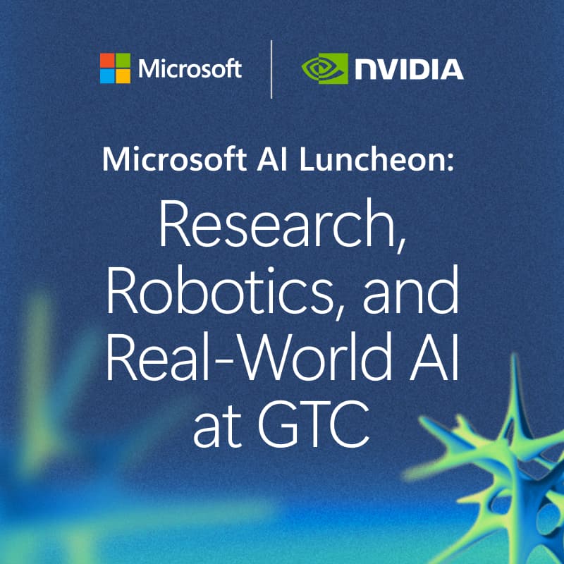 Cover Image for Microsoft AI Luncheon: Research, Robotics, and Real-World AI at GTC
