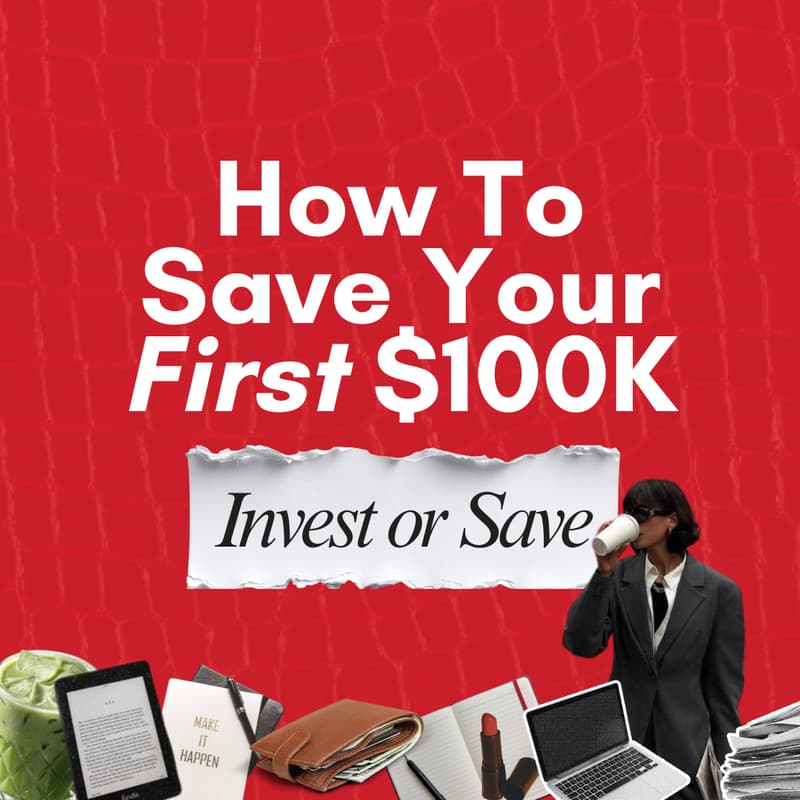 Cover Image for How To Save Your First $100K: Invest or Save