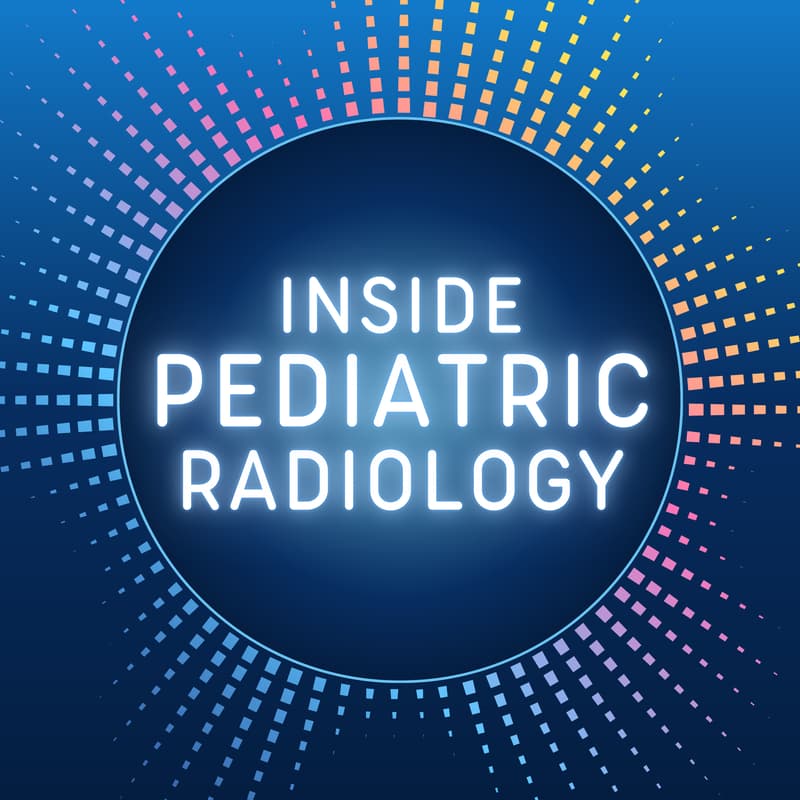 Cover Image for Inside Pediatric Radiology Podcast Launch