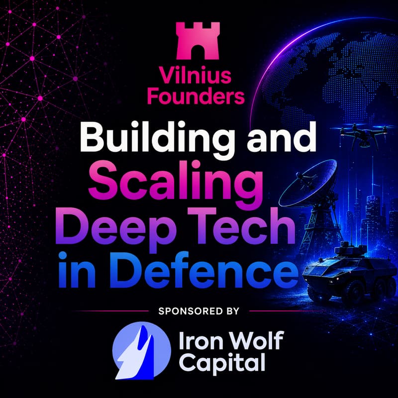 Cover Image for 🚀 Vilnius Founders: Building and Scaling Deep Tech in Defence