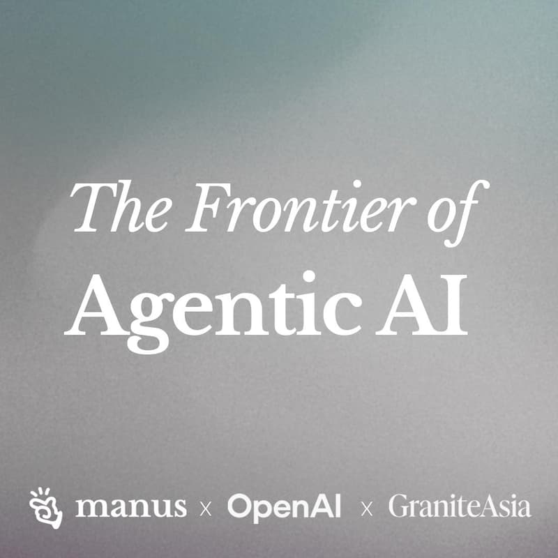 Cover Image for The Frontier of Agentic AI | Manus x OpenAI x Granite Asia