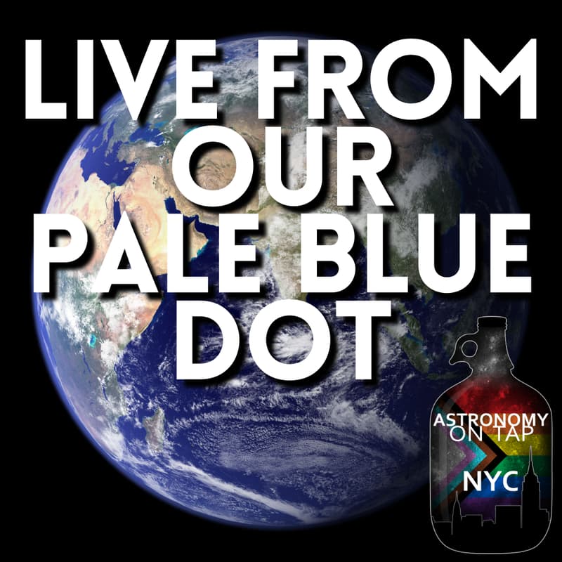 Cover Image for Astro on Tap NYC 171: Live from our Pale Blue Dot
