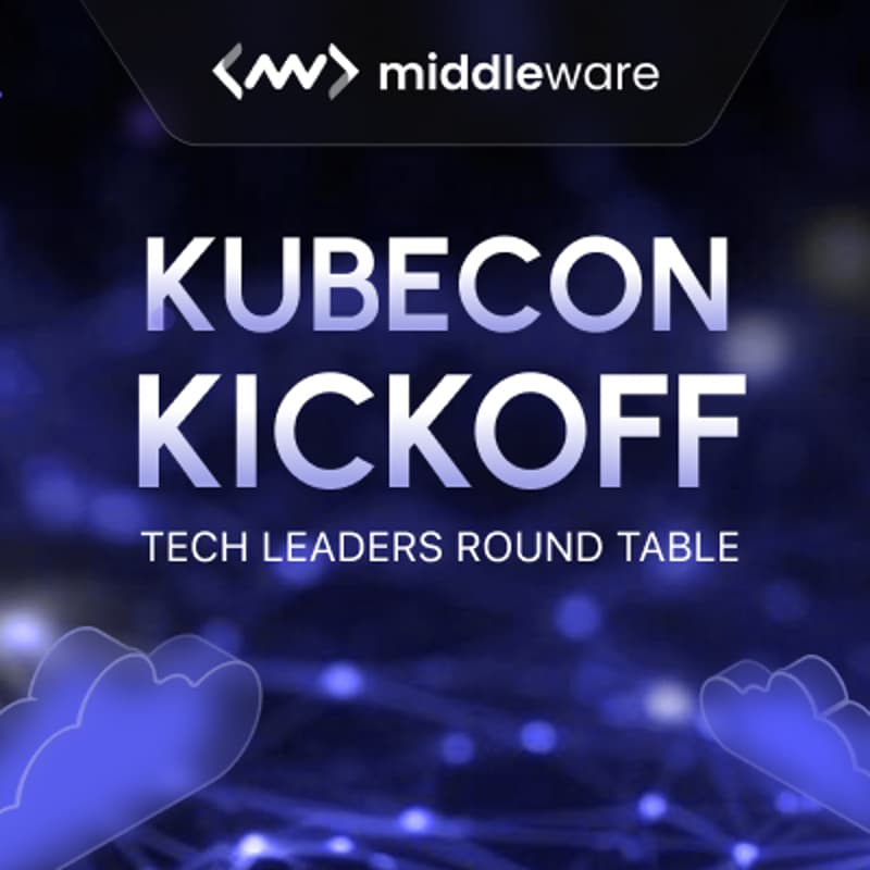 Cover Image for KubeCon KickOff (Tech Leaders' Round Table)