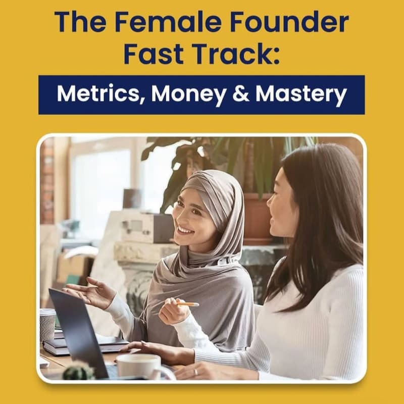 Cover Image for The Female Founder Fast Track: Metrics, Money & Mastery