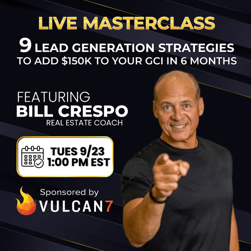 Cover Image for 9 Lead Generation Strategies to add $150K to Your GCI in 6 months with Bill Crespo