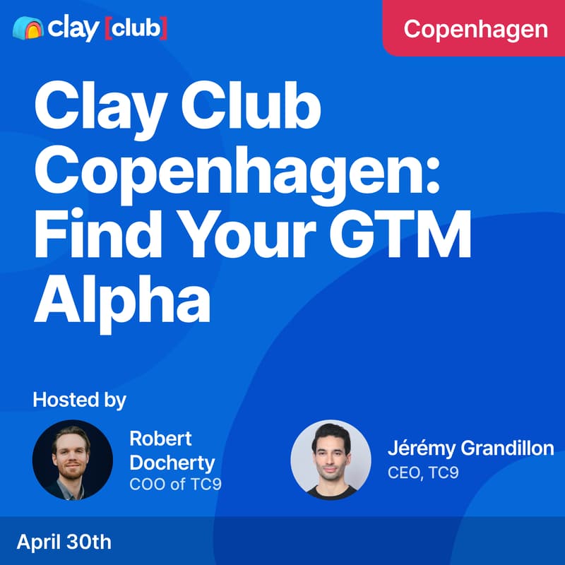 Cover Image for Clay in Copenhagen: Find Your GTM Alpha