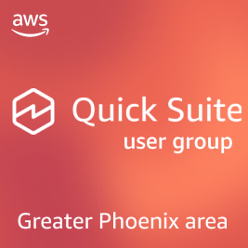 Cover Image for Amazon Quick Suite User Group - Phoenix, AZ