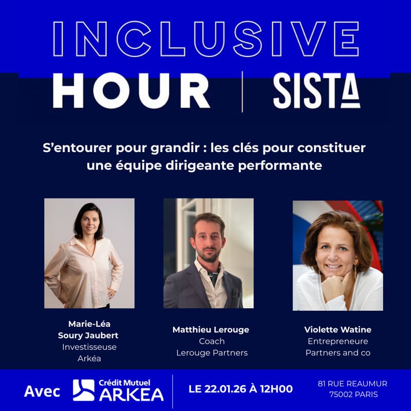 Cover Image for Inclusive Hour SISTA x Crédit Mutuel Arkéa - S’entourer pour grandir : les clés pour constituer une équipe dirigeante performante