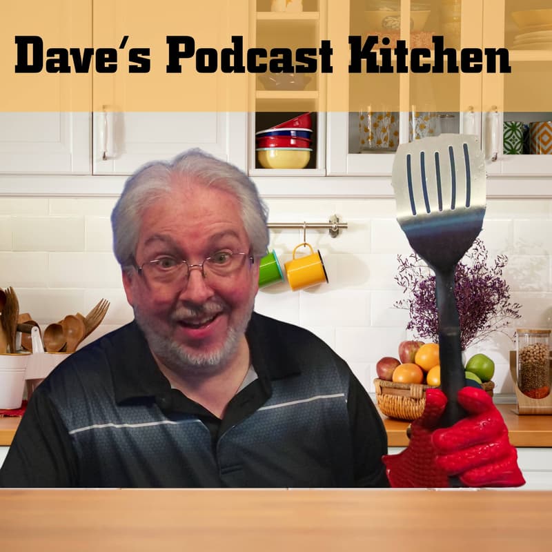 Cover Image for Dave's Podcast Kitchen