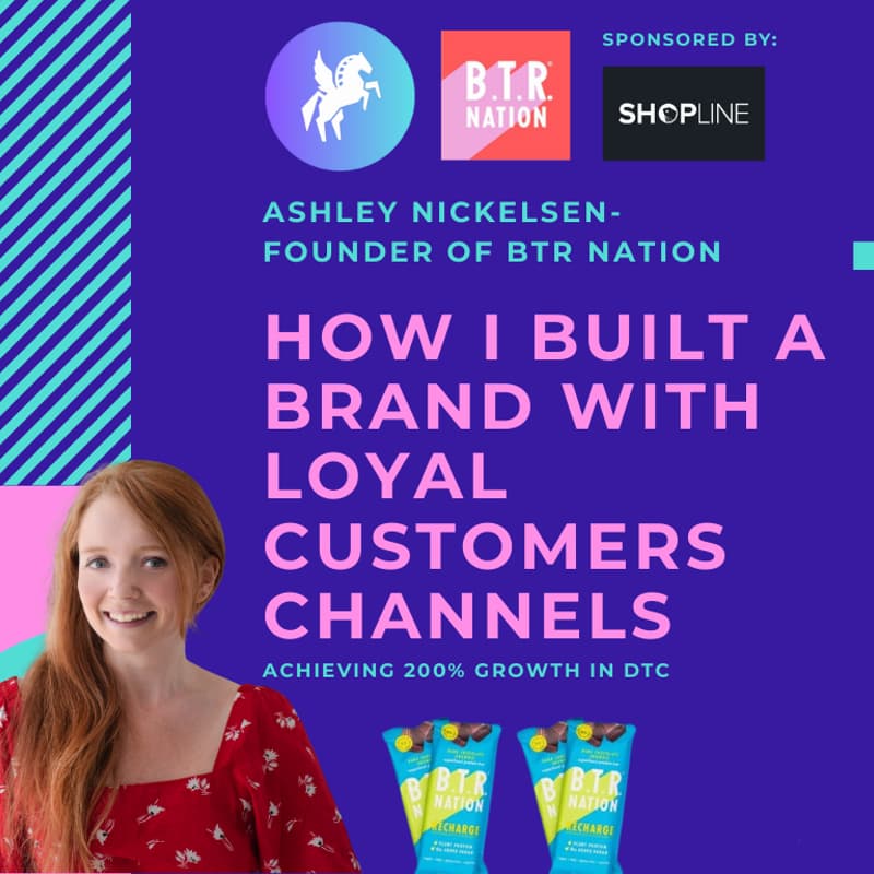 Cover Image for Pegasus Ignite DTC Presents: How I Built a Brand with Loyal Customers with Ashley Nickelsen, Founder of B.T.R. Nation