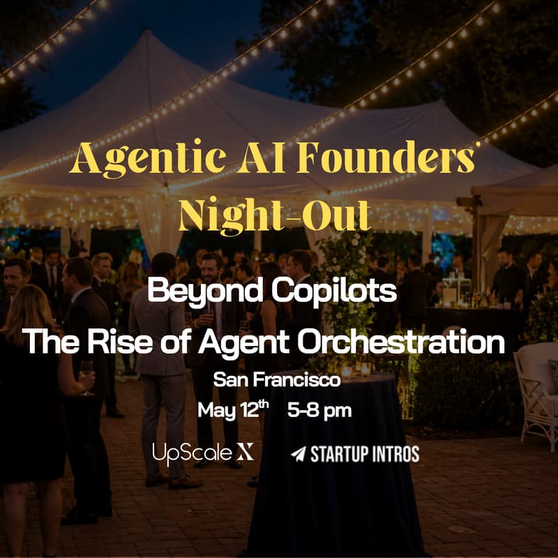 Cover Image for Agentic AI Founders’ Night-Out | Beyond Copilots, the Rise of Agent Orchestration