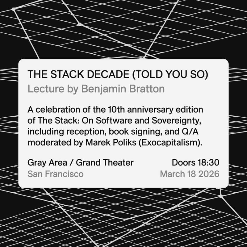 Cover Image for The Stack Decade (Told You So) — Lecture by Benjamin Bratton