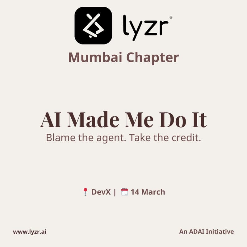 Cover Image for AI Made Me Do It | Lyzr Mumbai