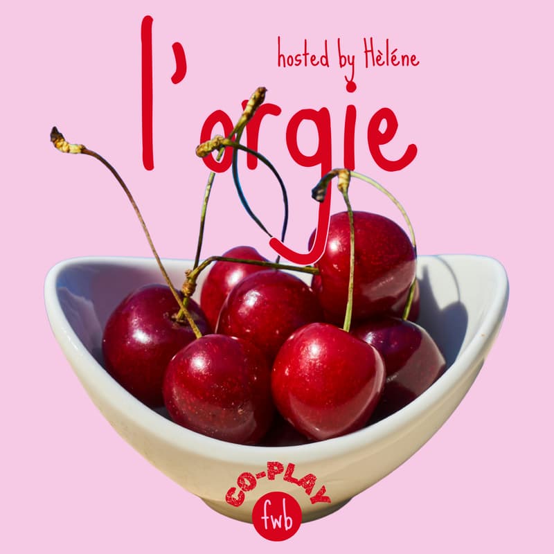 Cover Image for fwb co-play 🍒 l'orgie hosted by Hèléne