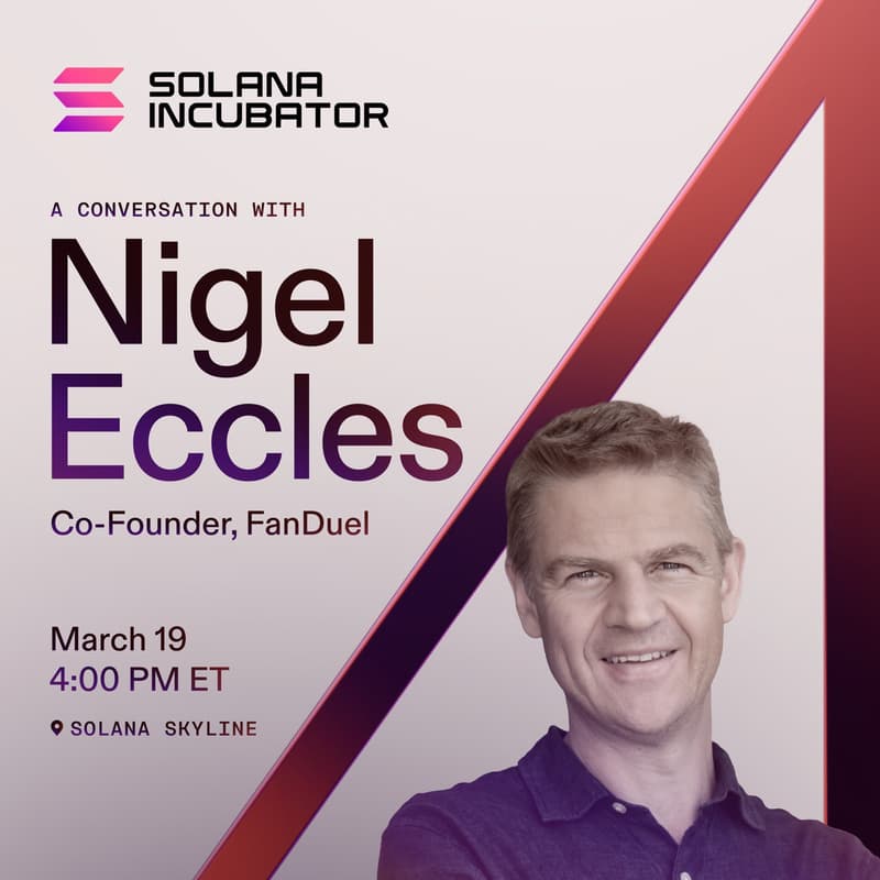Cover Image for Solana Incubator: A Conversation with Nigel Eccles, Co-Founder of FanDuel