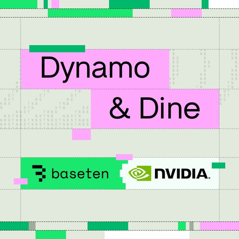 Cover Image for Dynamo & Dine: High-performance LLM Inference with Baseten and NVIDIA Dynamo