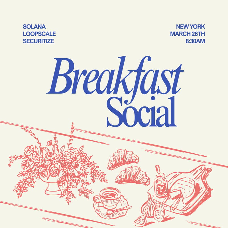Cover Image for Breakfast with Securitize, Loopscale, and Solana Foundation