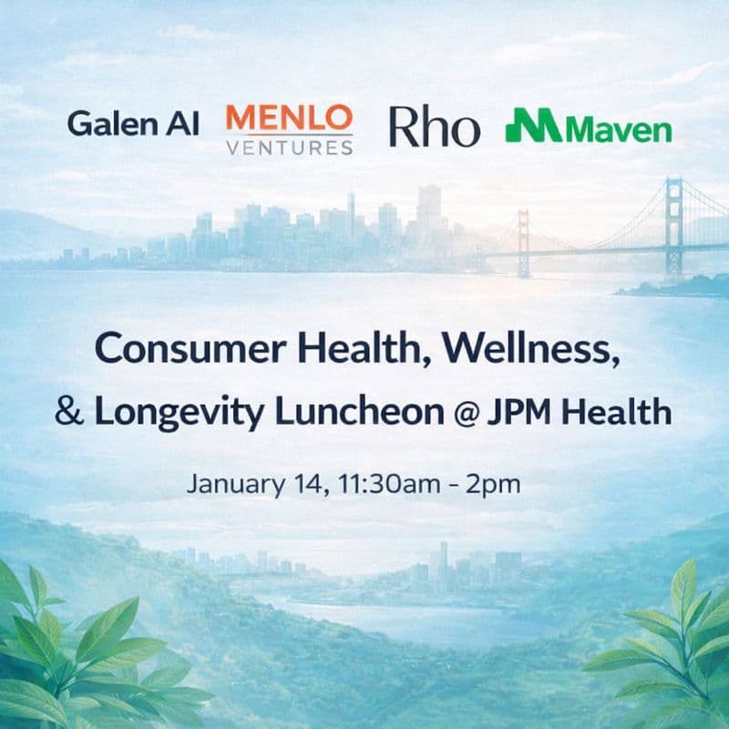 Cover Image for Consumer Health, Wellness, & Longevity @ JPM Health hosted by Galen AI x Menlo Ventures x Rho x Maven Ventures