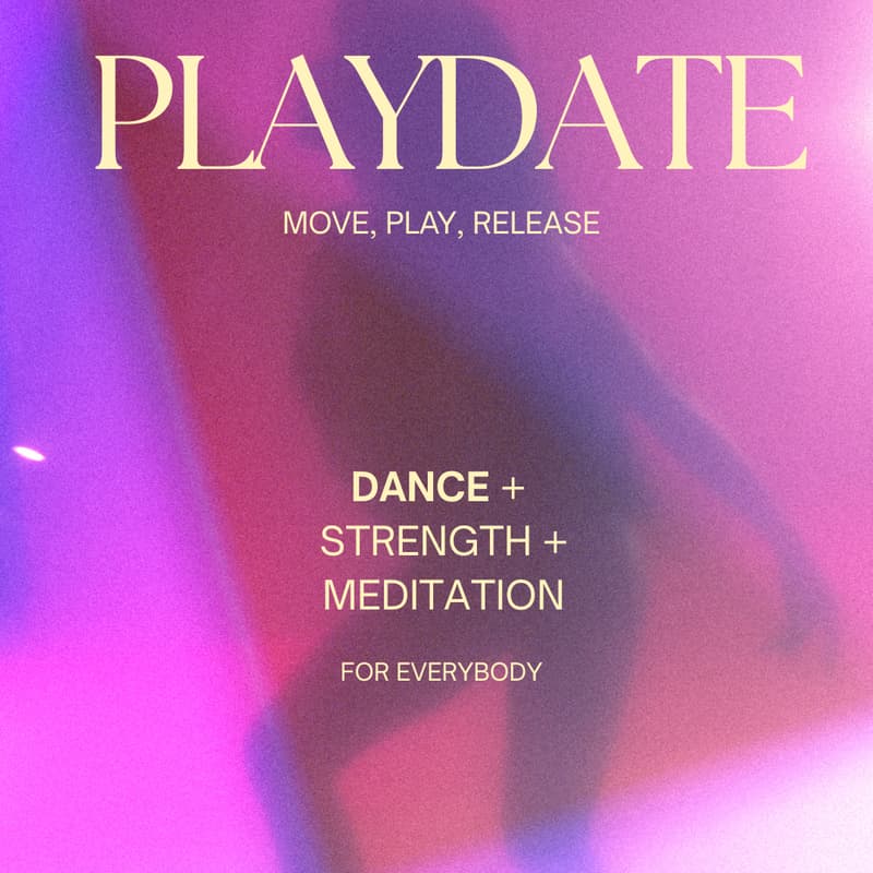 Cover Image for PLAYDATE LA: Dance + Strength + Meditation/Breathwork