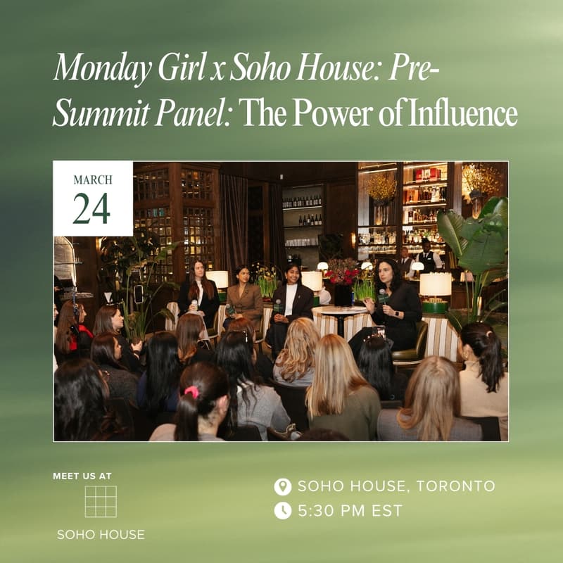 Cover Image for Monday Girl x Soho House Toronto: Pre-Summit Panel: The Power of Influence