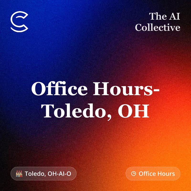 Cover Image for Office Hours (w/ The AI Collective) - Toledo, OH (w/ The AI Collective)