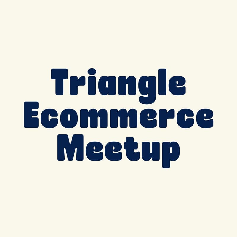 Cover Image for Triangle Ecommerce Meetup - Email Flows that Convert 📧