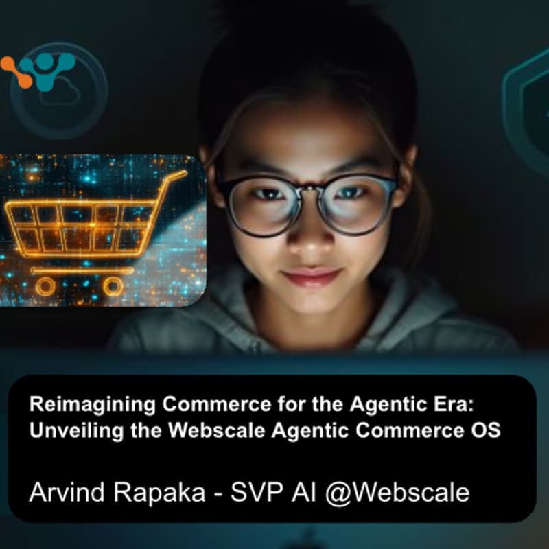 Cover Image for Reimagining Commerce for the Agentic Era: Unveiling the Webscale Agentic Commerce OS