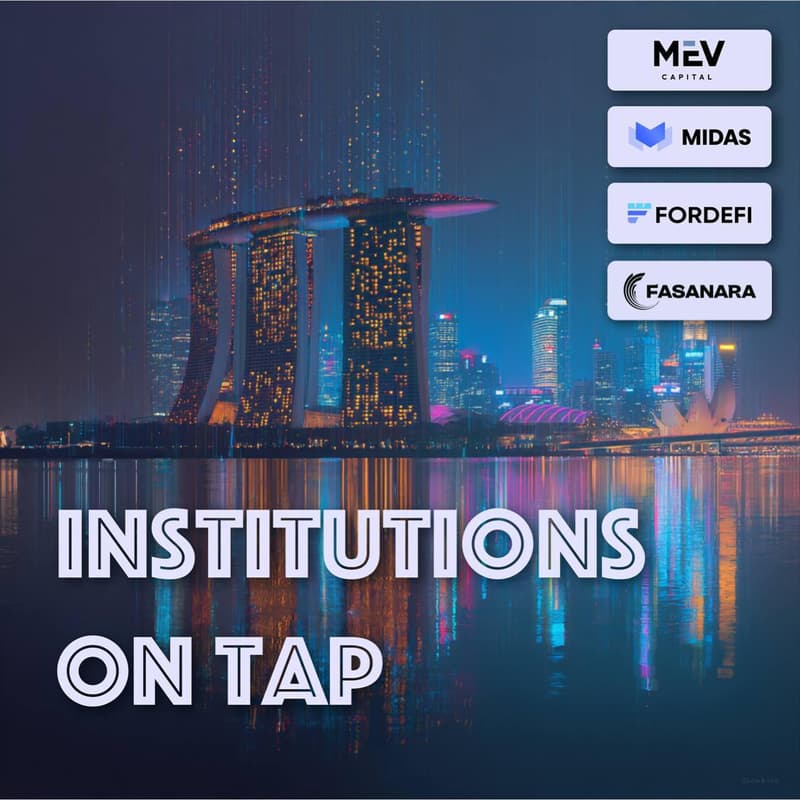 Cover Image for Institutions On Tap with: Midas, MEV Capital, Fasanara and Fordefi