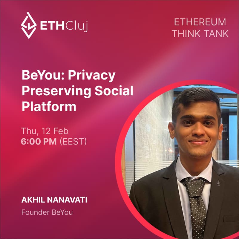 Cover Image for ETHCluj Think Tank #5 - BeYou: Privacy Preserving Social Platform