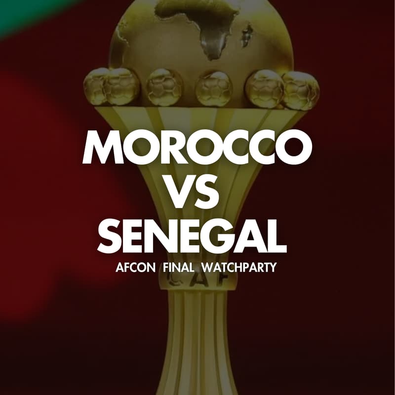 Cover Image for AFCON FINAL WATCHPARTY: MOROCCO VS SENEGAL
