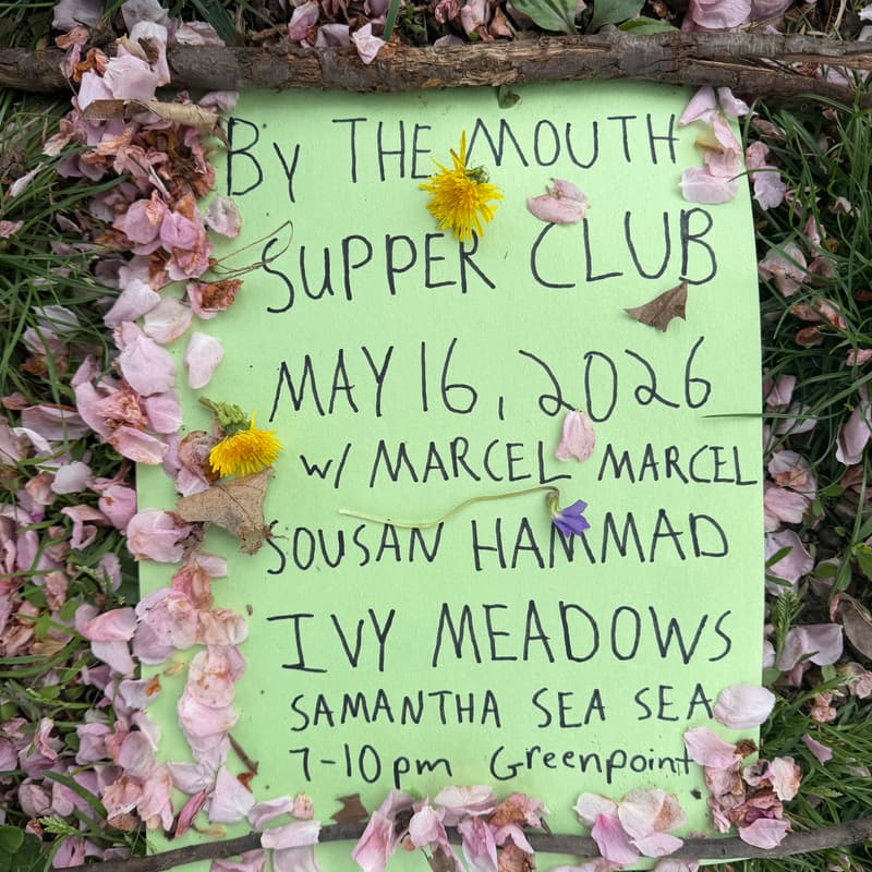 Cover Image for By The Mouth Supper Club: With Marcel Marcel, Sousan Hammad, Ivy Meadows And Samantha Sea Sea