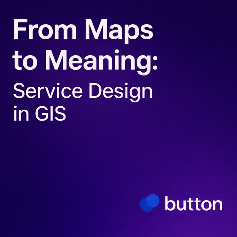 Cover Image for Button Workshop Series Volume 5 - From Maps to Meaning: Service Design in GIS