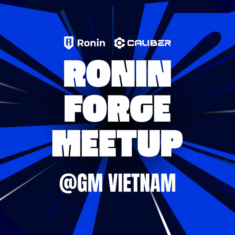 Cover Image for Ronin Forge Meetup @GM Vietnam