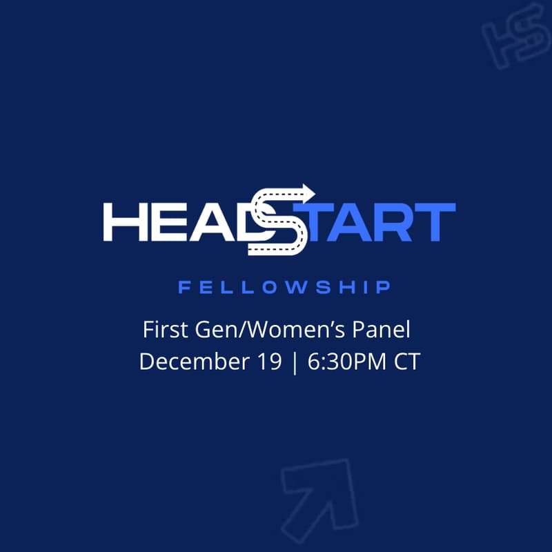 Cover Image for SP26 HeadStart Fellowship First Gen/Women's Panel