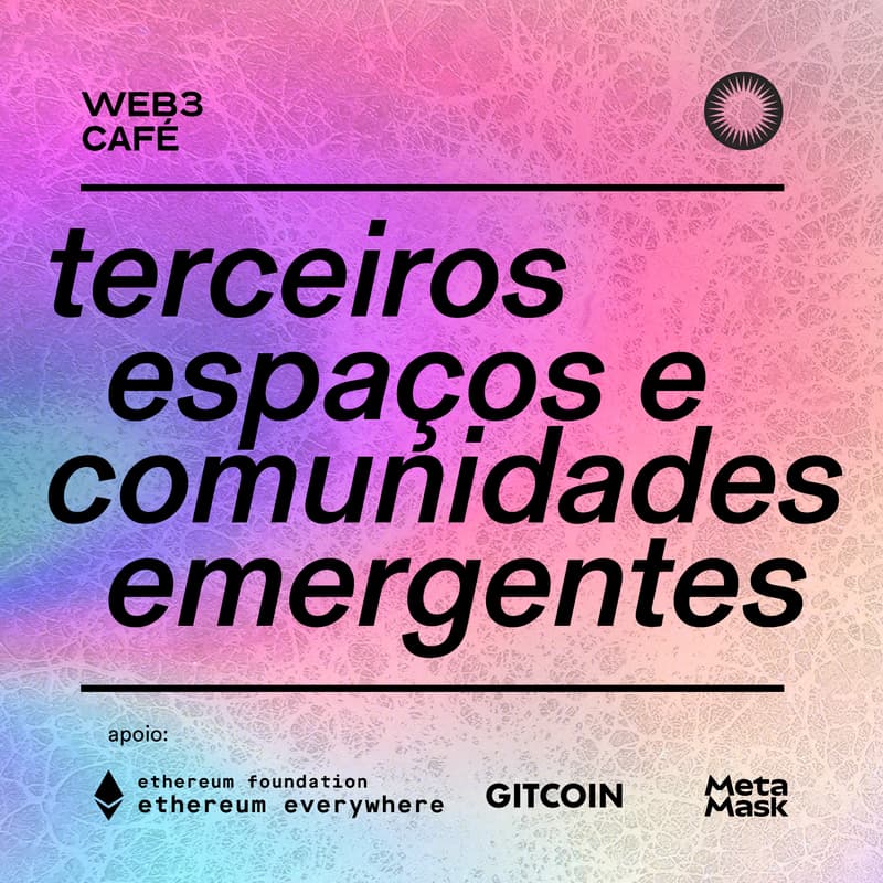 Cover Image for ✧.* Web3 Café #4: Terceiros Espaços & Comunidades Emergentes