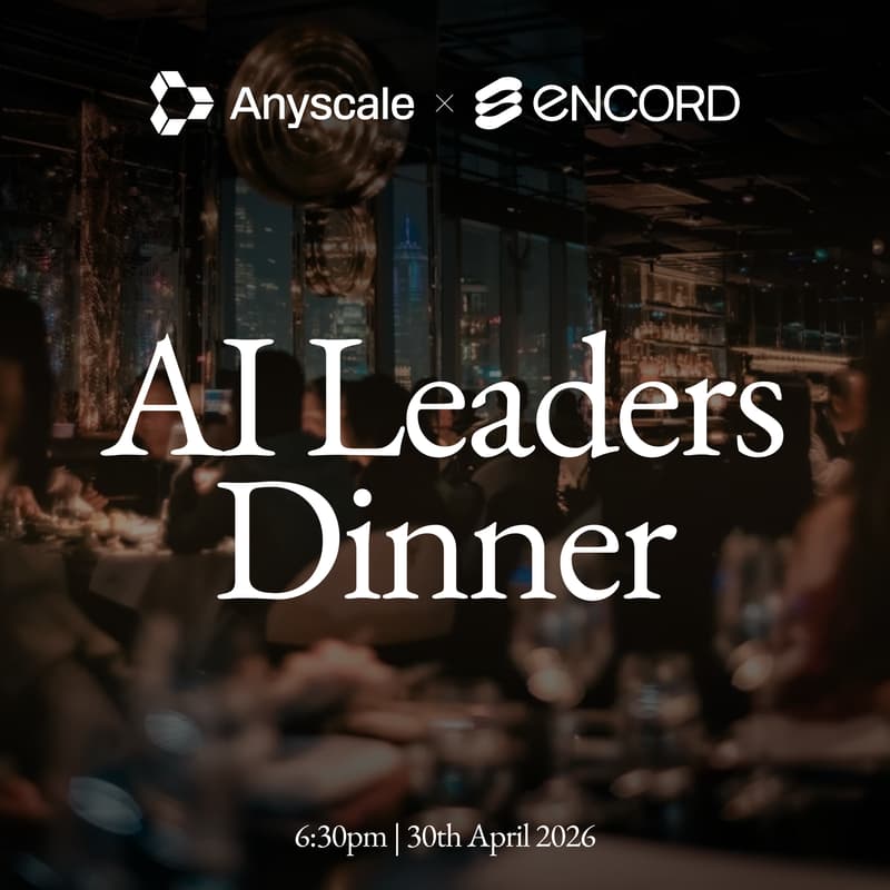 Cover Image for AI Leaders Dinner: Encord x Anyscale