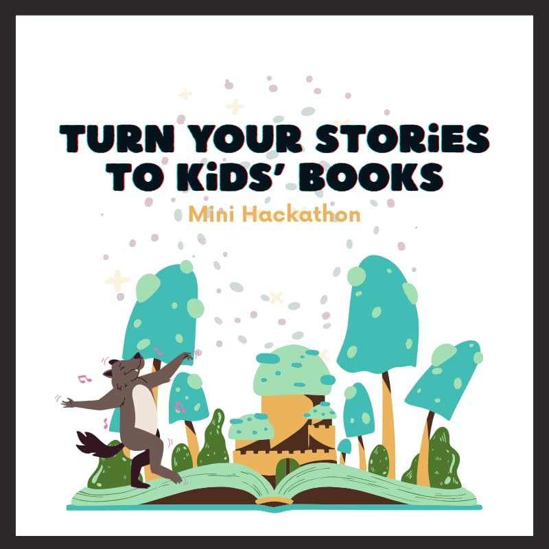 Cover Image for A Mini Hackathon for Turning Your Stories into Kids’ Books