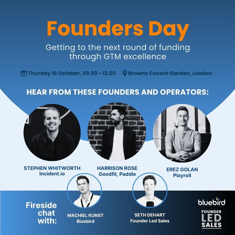 Cover Image for Founders Day: Getting to the next round of funding through GTM excellence hosted by Bluebird & Founder Led Sales