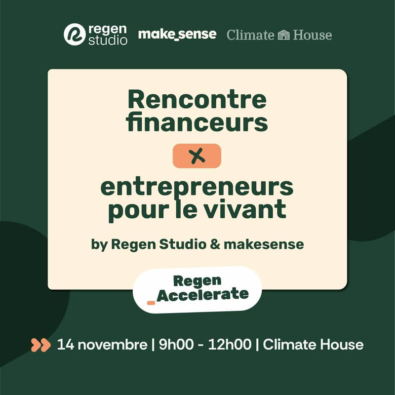 Cover Image for đ± Regen_Accelerate â Rencontres financeurs - entrepreneurs pour le vivant - by Regen Studio et makesense
