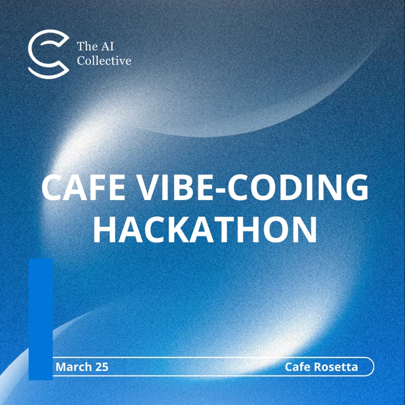 Cover Image for Cafe Vibe-Coding Hackathon (w/ The AI Collective)
