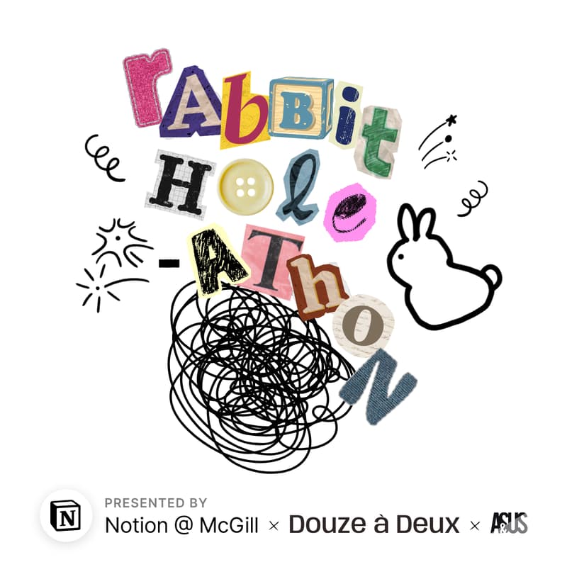 Cover Image for Rabbitholeathon: Follow Your Curiosity with ASUS, Douze à Deux & Notion @ McGill